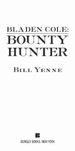 Bladen Cole : bounty hunter