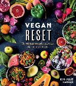Vegan Reset: The 28-Day Plan to Kickstart Your Healthy Lifestyle