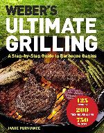 Weber's Ultimate Grilling: A Step-by-Step Guide to Barbecue Genius