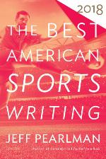 The Best American Sports Writing 2018
