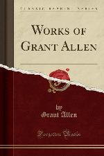 Works of Grant Allen (Classic Reprint)