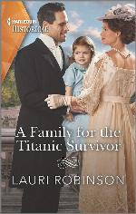 A Family for the Titanic Survivor: An uplifting love story (Harlequin Historical)