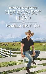 Home on the Ranch: Her Cowboy Hero (Rodeo Legends)