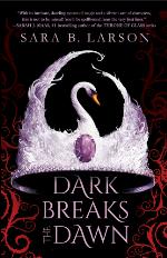 Dark Breaks the Dawn