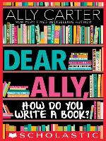 Dear Ally, How Do You Write a Book