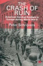 The crash of ruin : American combat soldiers in Europe during World War II