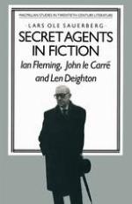 Secret Agents in Fiction : Ian Fleming, John le Carre and Len Deighton.