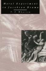 Moral Experiment in Jacobean Drama