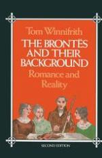The Brontës and their Background: Romance and Reality