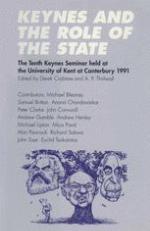 Keynes and the Role of the State : the Tenth Keynes Seminar Held at the University of Kent at Canterbury 1991.
