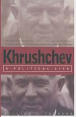 Khrushchev : a Political Life.