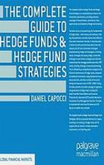 The Complete Guide to Hedge Funds and Hedge Fund Strategies (Global Financial Markets)