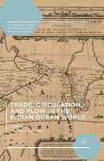 Trade, Circulation, and Flow in the Indian Ocean World