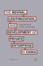 The Revival, Legitimization, and Development of Private Enterprise in China