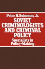 Soviet Criminologists and Criminal Policy: Specialists in Policy-Making