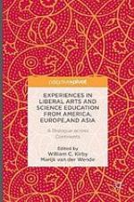 Experiences in Liberal Arts and Science Education from America, Europe, and Asia