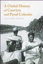A Global History of Convicts and Penal Colonies