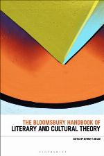 The Bloomsbury handbook of literary and cultural theory