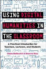 Using Digital Humanities in the Classroom