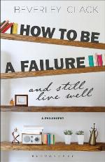 How to Be a Failure and Still Live Well