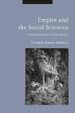 Empire and the social sciences : global histories of knowledge