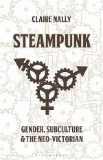 Steampunk Gender, Subculture and the Neo-Victorian