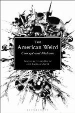 The American weird : concept and medium