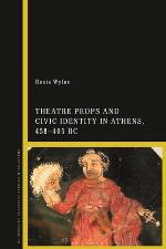 Theatre Props and Civic Identity in Athens, 458-405 BC
