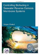 Controlling Biofouling in Seawater Reverse Osmosis Membrane Systems