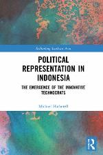 Political representation in Indonesia : the emergence of the innovative technocrats