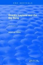Quarks, Leptons and The Big Bang: Second Edition.