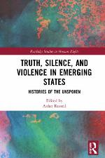 Truth, silence and violence in emerging states histories of the unspoken