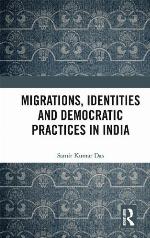 Migrations, identities and democratic practices in India