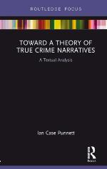 Toward a Theory of True Crime Narratives