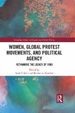 Women, global protest movements, and political agency : rethinking the legacy of 1968