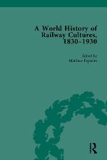 A world history of railway cultures, 1830-1930