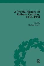 A world history of railway cultures, 1830-1930