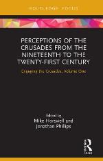 Perceptions of the Crusades from the nineteenth to the twenty-first century