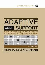 Adaptive User Support : Ergonomic Design of Manually and Automatically Adaptable Software