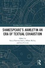 Shakespeare's Hamlet in an Era of Textual Exhaustion