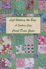 LEFT HOLDING THE BAG: A Quilting Cozy