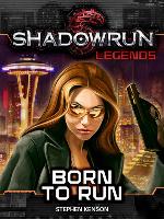 Born to Run: Shadowrun Legends, #27