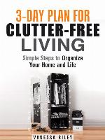 3-Day Plan for Clutter-Free Living