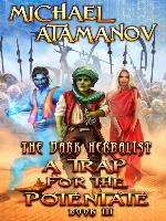 A Trap for the Potentate (The Dark Herbalist Book #3) LitRPG series