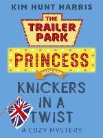 The trailer park princess with her knickers in a twist
