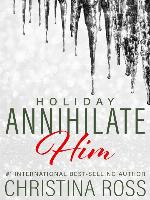 Holiday: Annihilate Him, #4
