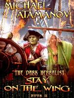 Stay on the Wing (The Dark Herbalist Book #2) LitRPG series