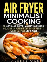Air Fryer Minimalist Cooking