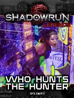 Who Hunts the Hunter: Shadowrun Legends, #33