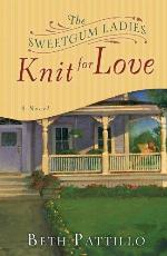 The Sweetgum Ladies Knit for Love: A Novel